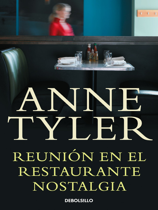 Title details for Reunión en el restaurante Nostalgia by Anne Tyler - Available